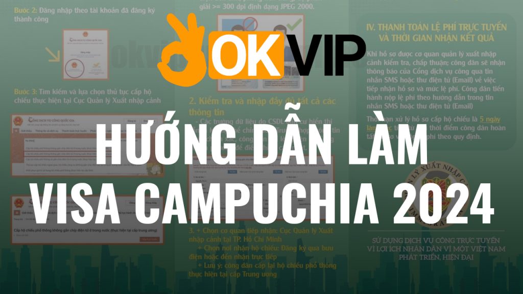 Hướng dẫn làm Visa Campuchia 2024