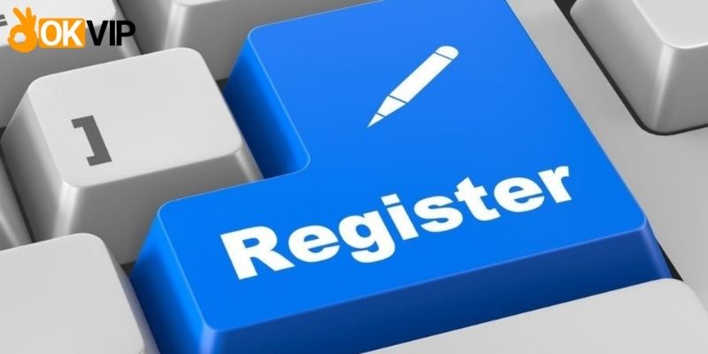 Khái quát những điều kiện cần đáp ứng để đăng ký OKVIP